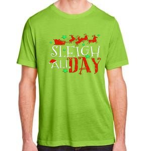 Sleigh All Day Funny Santa Sled Christmas Cute Gift Adult ChromaSoft Performance T-Shirt