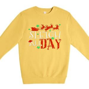 Sleigh All Day Funny Santa Sled Christmas Cute Gift Premium Crewneck Sweatshirt