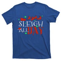 Sleigh All Day Funny Santa Sled Christmas Cute Gift T-Shirt