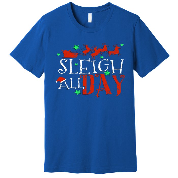 Sleigh All Day Funny Santa Sled Christmas Cute Gift Premium T-Shirt