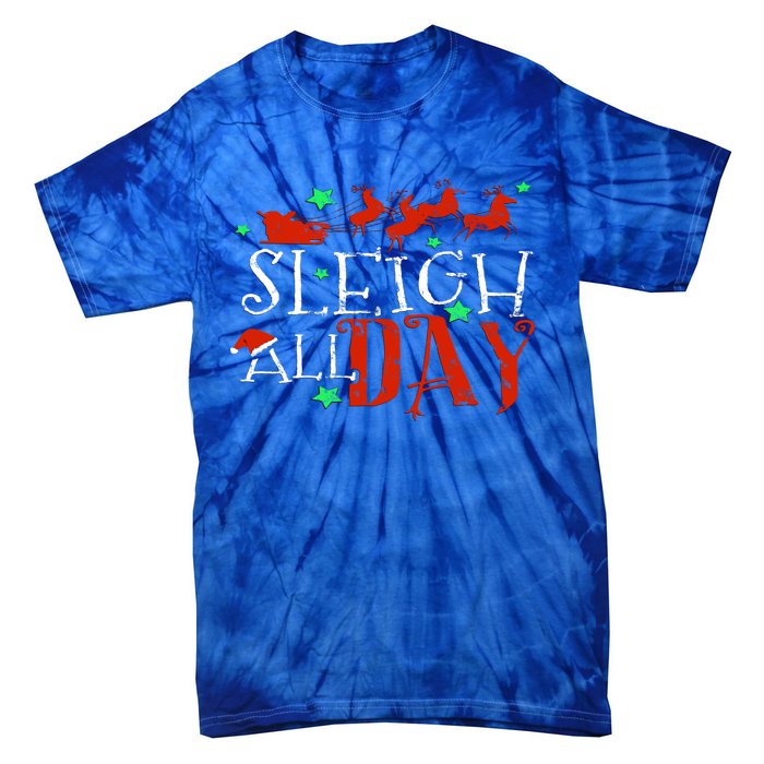 Sleigh All Day Funny Santa Sled Christmas Cute Gift Tie-Dye T-Shirt