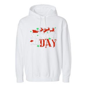 Sleigh All Day Funny Santa Sled Christmas Cute Gift Garment-Dyed Fleece Hoodie