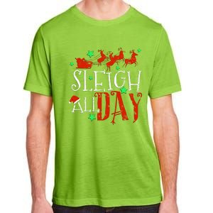 Sleigh All Day Funny Santa Sled Christmas Gift Adult ChromaSoft Performance T-Shirt