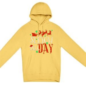 Sleigh All Day Funny Santa Sled Christmas Gift Premium Pullover Hoodie