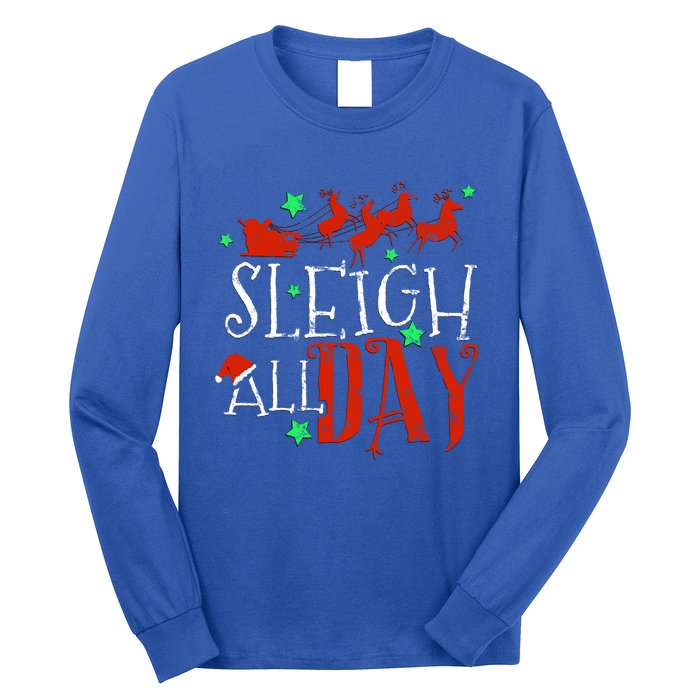 Sleigh All Day Funny Santa Sled Christmas Gift Long Sleeve Shirt