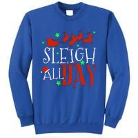 Sleigh All Day Funny Santa Sled Christmas Gift Sweatshirt