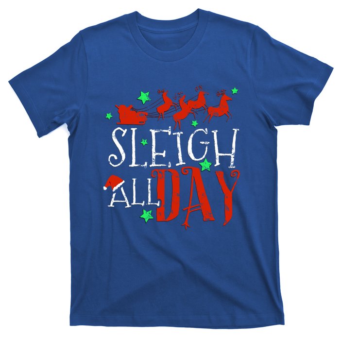 Sleigh All Day Funny Santa Sled Christmas Gift T-Shirt