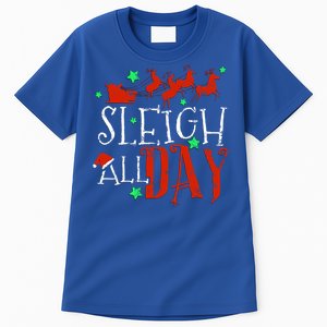 Sleigh All Day Funny Santa Sled Christmas Gift Tall T-Shirt