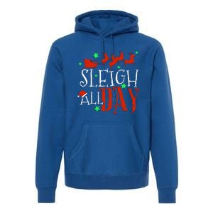 Sleigh All Day Funny Santa Sled Christmas Gift Premium Hoodie