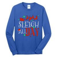 Sleigh All Day Funny Santa Sled Christmas Gift Tall Long Sleeve T-Shirt