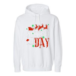 Sleigh All Day Funny Santa Sled Christmas Gift Garment-Dyed Fleece Hoodie