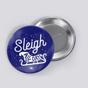 Sleigh All Day Funny Santa Christmas Reindeer Funny Gift Button