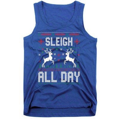 Sleigh All Day Ugly Christmas Sweater Reindeer Holiday Meaningful Gift Tank Top