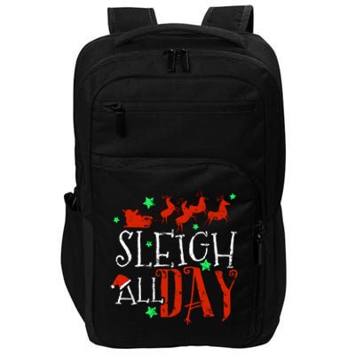 Sleigh All Day Funny Santa Sled Christmas Cute Gift Impact Tech Backpack