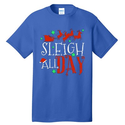 Sleigh All Day Funny Santa Sled Christmas Cute Gift Tall T-Shirt