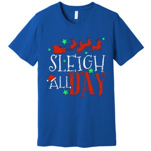 Sleigh All Day Funny Santa Sled Christmas Cute Gift Premium T-Shirt