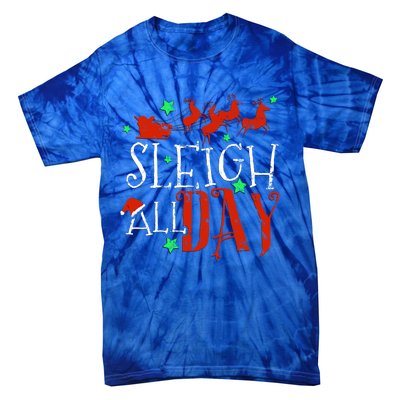 Sleigh All Day Funny Santa Sled Christmas Cute Gift Tie-Dye T-Shirt