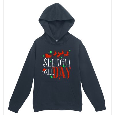 Sleigh All Day Funny Santa Sled Christmas Cute Gift Urban Pullover Hoodie