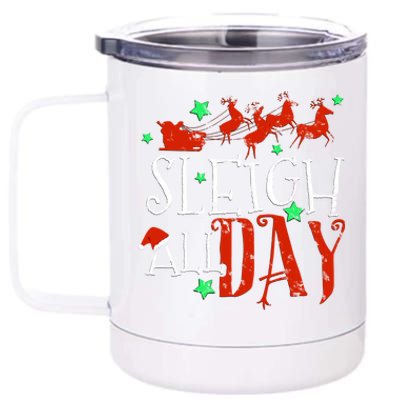 Sleigh All Day Funny Santa Sled Christmas Cute Gift 12 oz Stainless Steel Tumbler Cup