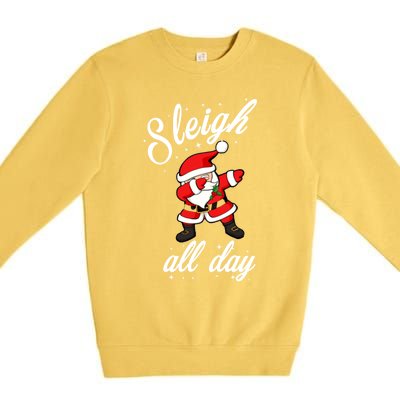 Sleigh All Day Dabbing Santa Funny Christmas Cool Gift Cute Gift Premium Crewneck Sweatshirt