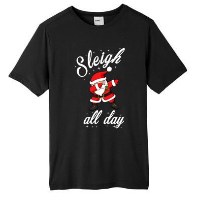 Sleigh All Day Dabbing Santa Funny Christmas Cool Gift Cute Gift Tall Fusion ChromaSoft Performance T-Shirt