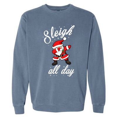 Sleigh All Day Dabbing Santa Funny Christmas Cool Gift Cute Gift Garment-Dyed Sweatshirt