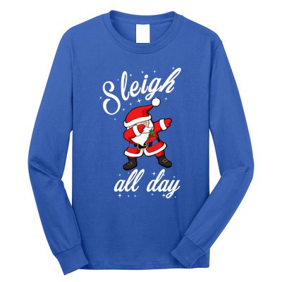 Sleigh All Day Dabbing Santa Funny Christmas Cool Gift Cute Gift Long Sleeve Shirt