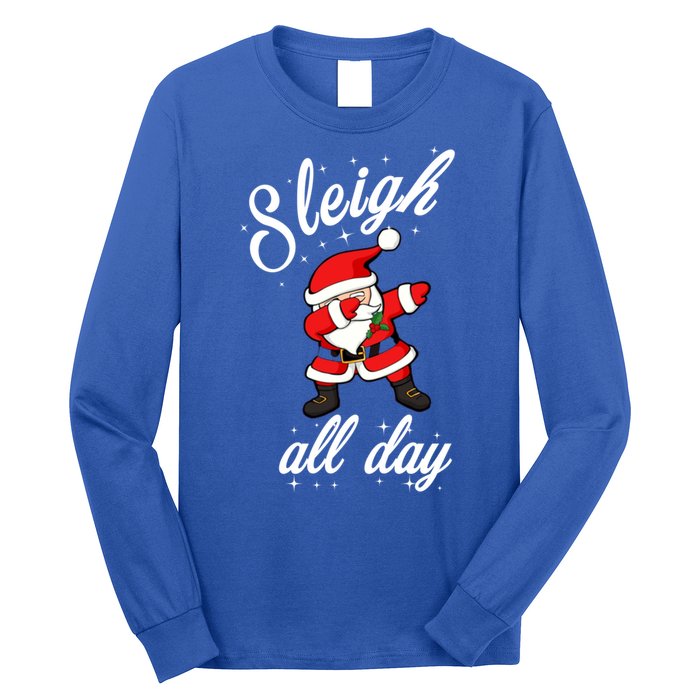 Sleigh All Day Dabbing Santa Funny Christmas Cool Gift Cute Gift Long Sleeve Shirt