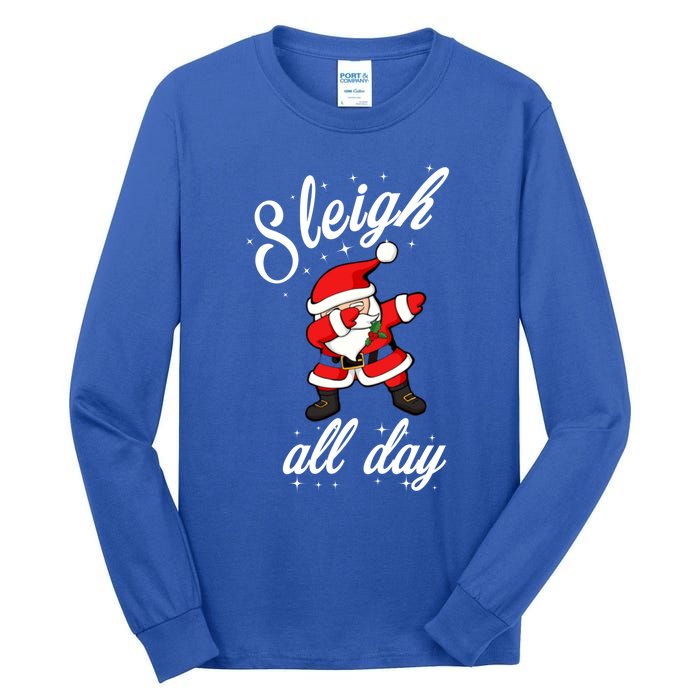 Sleigh All Day Dabbing Santa Funny Christmas Cool Gift Cute Gift Tall Long Sleeve T-Shirt