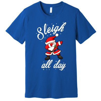 Sleigh All Day Dabbing Santa Funny Christmas Cool Gift Cute Gift Premium T-Shirt