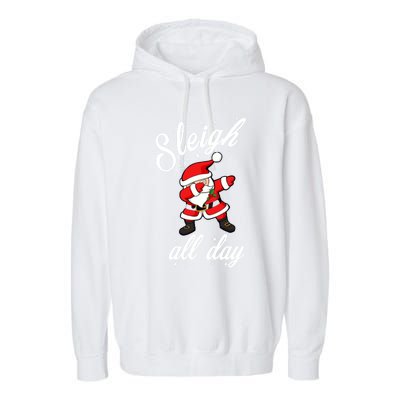 Sleigh All Day Dabbing Santa Funny Christmas Cool Gift Cute Gift Garment-Dyed Fleece Hoodie