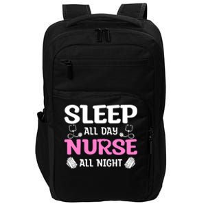 Sleep All Day Nurse All Night Night Shift Nurses Cool Gift Impact Tech Backpack