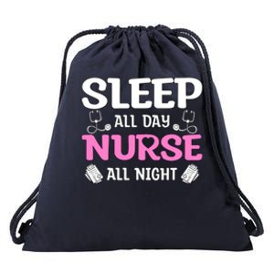 Sleep All Day Nurse All Night Night Shift Nurses Cool Gift Drawstring Bag