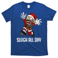 Sleigh All Day Christmas Funny Gift T-Shirt