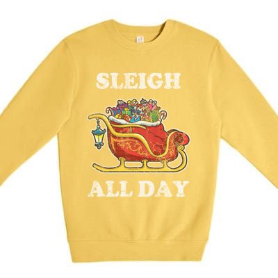 Sleigh All Day Christmas Santa Claus Retro Vintage Ugly Meaningful Gift Premium Crewneck Sweatshirt