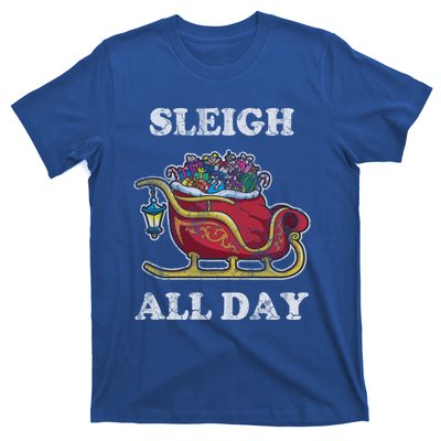 Sleigh All Day Christmas Santa Claus Retro Vintage Ugly Meaningful Gift T-Shirt