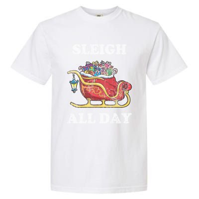 Sleigh All Day Christmas Santa Claus Retro Vintage Ugly Meaningful Gift Garment-Dyed Heavyweight T-Shirt