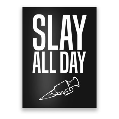 Slay All Day Vampire Hunter Buffy Poster