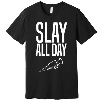 Slay All Day Vampire Hunter Buffy Premium T-Shirt