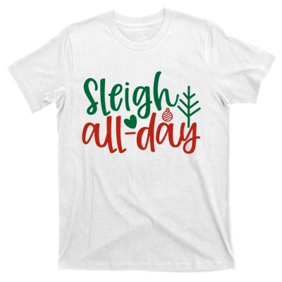 Sleigh All Day T-Shirt