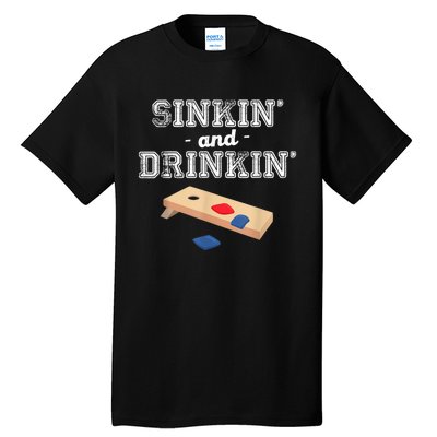 Sinkin' And Drinkin' Cornhole Playing Funny Tall T-Shirt