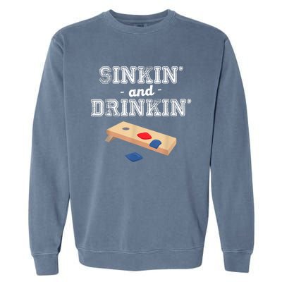 Sinkin' And Drinkin' Cornhole Playing Funny Garment-Dyed Sweatshirt