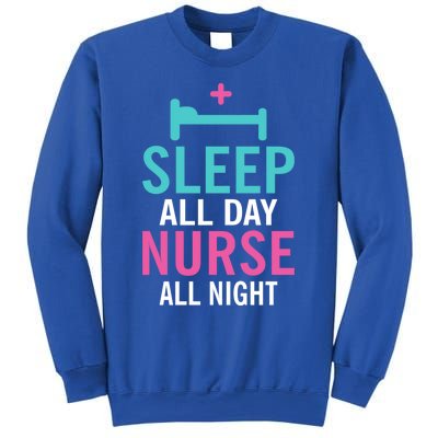 Sleep All Day Nurse All Night Work Hospital Nursing Gift Sweatshirt