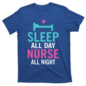 Sleep All Day Nurse All Night Work Hospital Nursing Gift T-Shirt