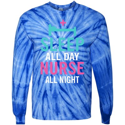 Sleep All Day Nurse All Night Work Hospital Nursing Gift Tie-Dye Long Sleeve Shirt