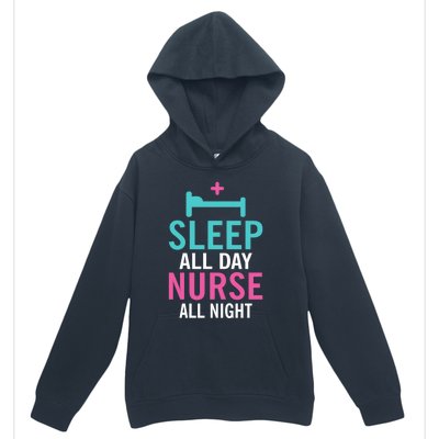 Sleep All Day Nurse All Night Work Hospital Nursing Gift Urban Pullover Hoodie