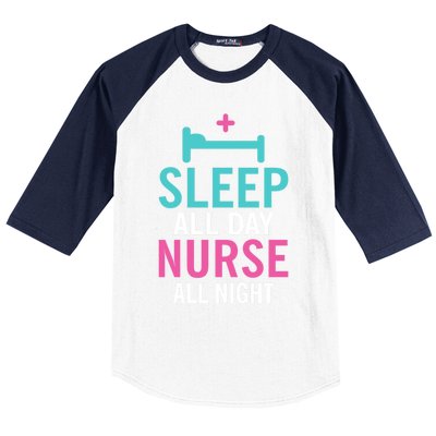 Sleep All Day Nurse All Night Work Hospital Nursing Gift Baseball Sleeve Shirt