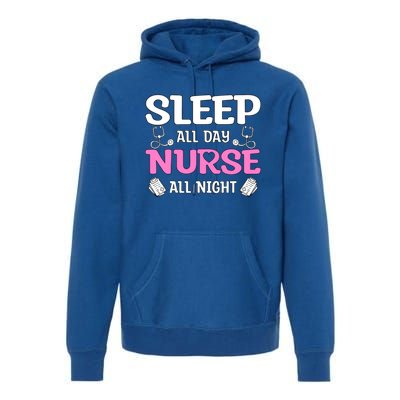 Sleep All Day Nurse All Night Night Shift Nurses Funny Gift Premium Hoodie