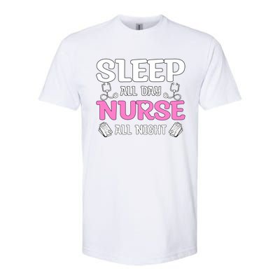 Sleep All Day Nurse All Night Night Shift Nurses Funny Gift Softstyle® CVC T-Shirt