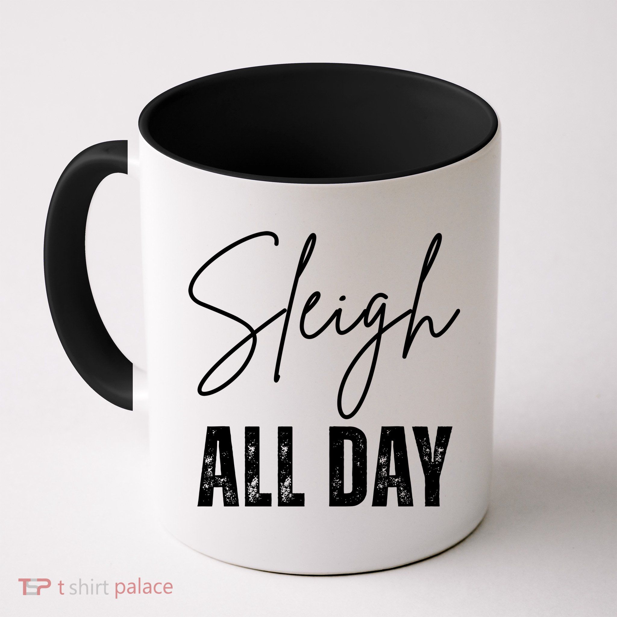 Sleigh All Day Christmas Holiday Mug